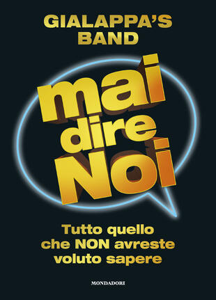 copertina Mai dire noi. Tutto quello che non avreste voluto sapere