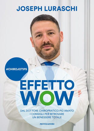 copertina Effetto wow. Dal dottore chiropratico più amato i consigli per ritrovare un benessere totale