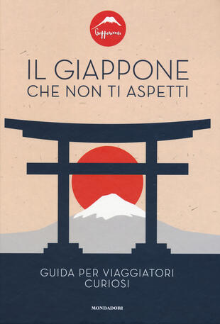 copertina Il Giappone che non ti aspetti. Guida per viaggiatori curiosi