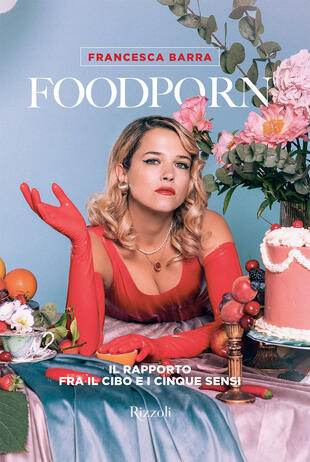 copertina Foodporn. Il rapporto fra il cibo e i cinque sensi