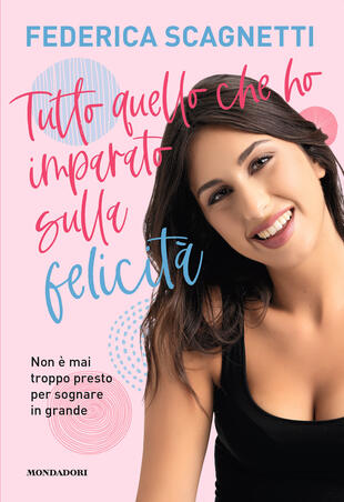 copertina Tutto quello che ho imparato sulla felicità. Non è mai troppo presto per sognare in grande