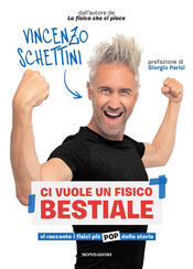 copertina Ci vuole un fisico bestiale. Vi racconto i fisici più pop della storia