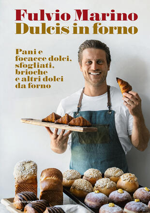 copertina Dulcis in forno. Pani e focacce dolci, sfogliati, brioche e altri dolci da forno. Ediz. illustrata