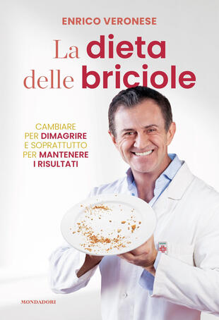 copertina La dieta delle briciole. Cambiare per dimagrire e soprattutto per mantenere i risultati