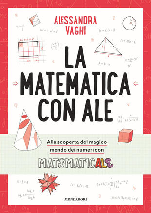 copertina La matematica con Ale. Il magico mondo dei numeri, in compagnia di Matematicale