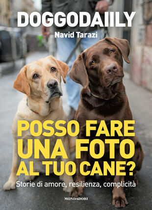 copertina Posso fare una foto al tuo cane? Storie di amore, resilienza, complicit&agrave;