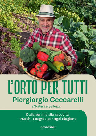 copertina L\'orto per tutti. Dalla semina alla raccolta, trucchi e segreti per ogni stagione. Con video tutorial