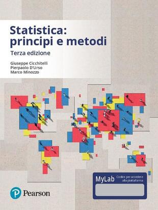 copertina Statistica: principi e metodi. Ediz. mylab. Con aggiornamento online