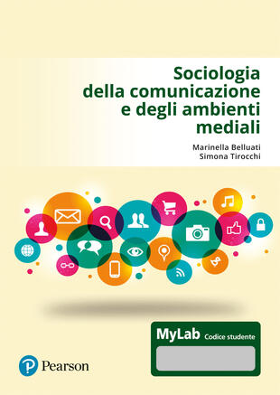 copertina Sociologia della comunicazione e degli ambienti mediali. Ediz. MyLab