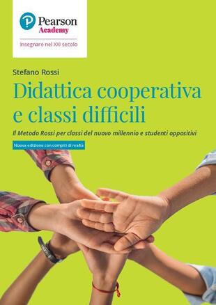 copertina Didattica cooperativa e classi difficili. Il metodo Rossi per classi del nuovo millennio e studenti oppositivi