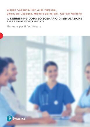 copertina Il debriefing dopo lo scenario di simulazione. Base e avanzato-strategico. Manuale per il facilitatore