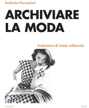 copertina Archiviare la moda. Evoluzioni di inizio millennio