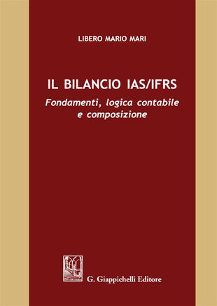 copertina Il bilancio IAS/IFRS. Fondamenti, logica contabile e composizione