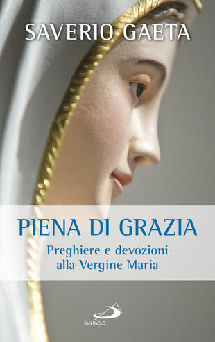 copertina Piena di grazia. Preghiere e devozioni alla Vergine Maria