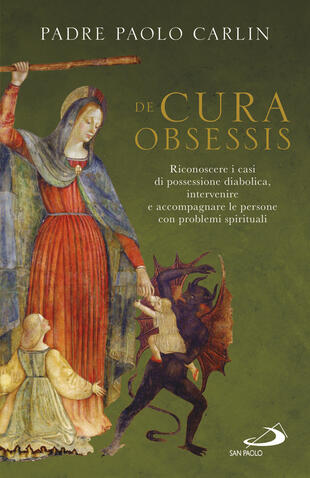 copertina De cura obsessis. Riconoscere i casi di possessione diabolica, intervenire e accompagnare le persone con problemi spirituali