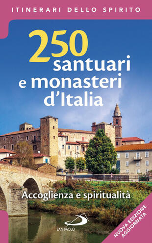 copertina 250 santuari e monasteri d'Italia. Accoglienza e spiritualità. Ediz. ampliata