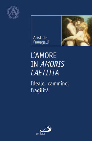 copertina L' amore in «Amoris laetitia». Ideale, cammino, fragilità