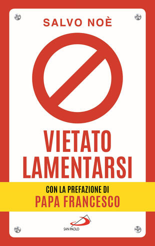 copertina Vietato lamentarsi. Agisci per cambiare in meglio la tua vita e quella degli altri