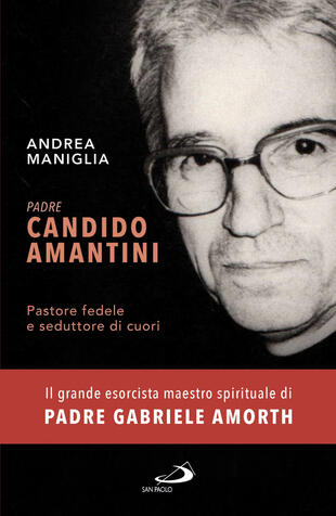 copertina Padre Candido Amantini. Pastore fedele e seduttore di cuori