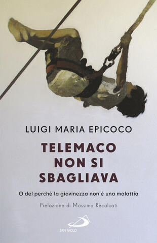 copertina Telemaco non si sbagliava. O del perché la giovinezza non è una malattia