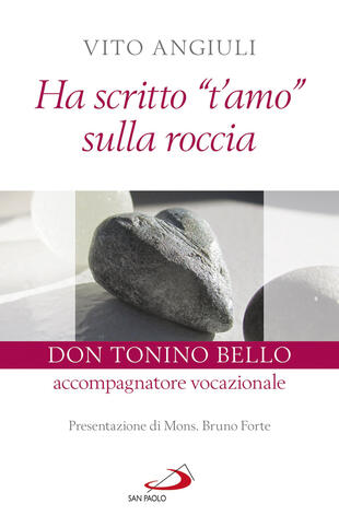 copertina Ha scritto «t'amo» sulla roccia. Don Tonino Bello accompagnatore vocazionale