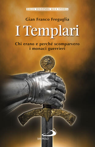 copertina I templari. Chi erano e perché scomparvero i monaci guerrieri