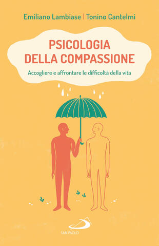 copertina Psicologia della compassione. Ama il prossimo tuo come te stesso