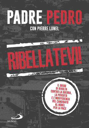 copertina Ribellatevi! Il grido di rivolta contro la guerra, la povertà e l'indifferenza del candidato al Nobel per la pace