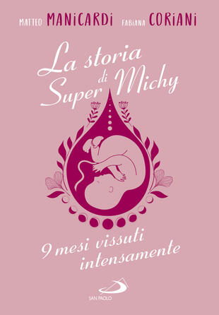 copertina La storia di super Michy. 9 mesi vissuti intensamente