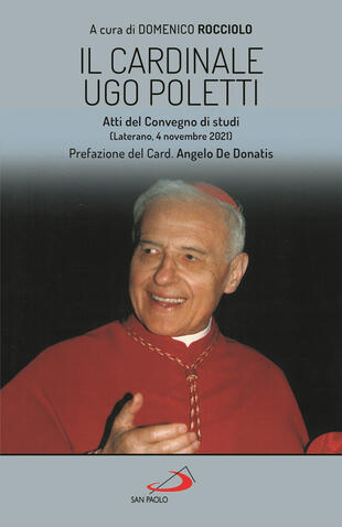 copertina Il cardinale Ugo Poletti. Atti del convegno di studi (Laterano, 4 novembre 2021)