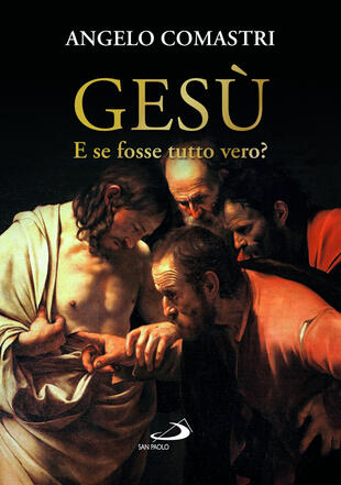copertina Gesù. E se fosse tutto vero?