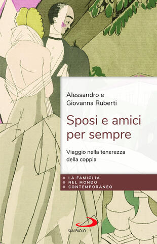 copertina Sposi e amici per sempre. Viaggio nella tenerezza della coppia