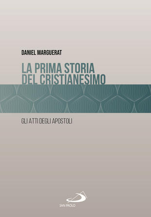 copertina La prima storia del cristianesimo. Gli atti degli apostoli