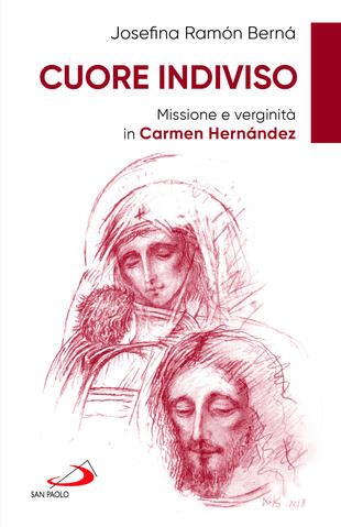 copertina Cuore indiviso. Missione e verginità in Carmen Hernández