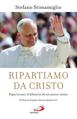 copertina Ripartiamo da Cristo. Papa Leone: il bilancio di un nuovo inizio