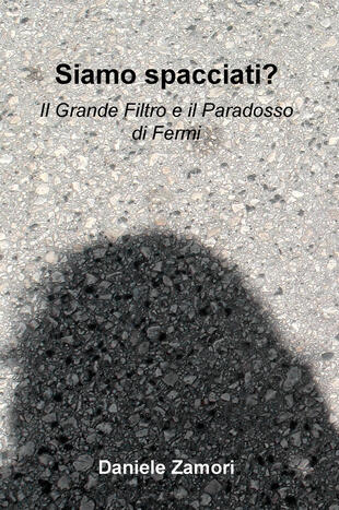 copertina Siamo spacciati? Il grande filtro e il paradosso di Fermi