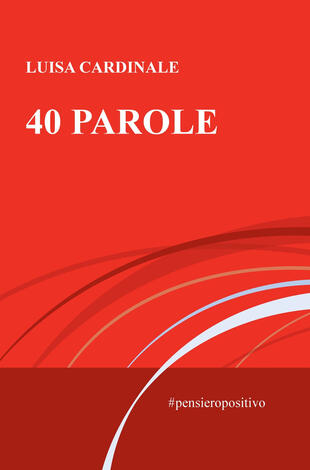 copertina 40 parole. #pensieropositivo