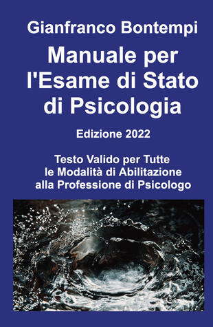 copertina Manuale per l'esame di Stato di psicologia. Edizione 2022. Testo valido per tutte le modalità di abilitazione alla professione di psicologo