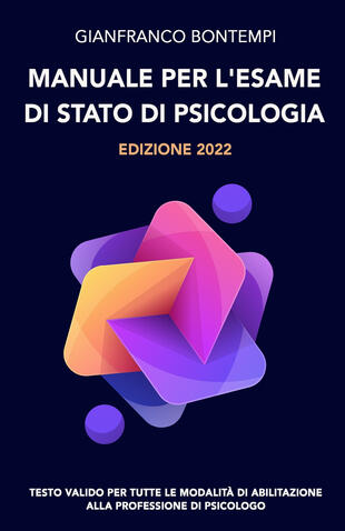 copertina Manuale per l'esame di Stato di psicologia. Edizione 2022. Testo valido per tutte le modalità di abilitazione alla professione di psicologo