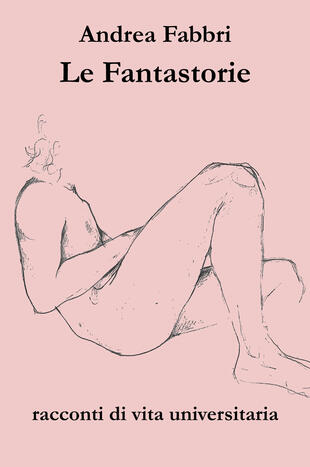 copertina Le fantastorie. Racconti di vita universitaria