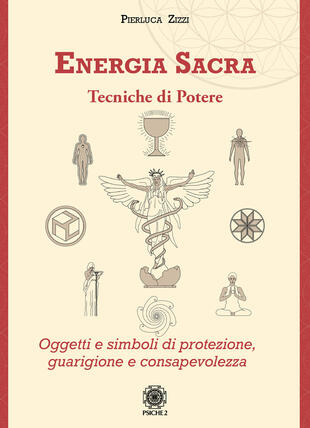 copertina Energia sacra. Tecniche di potere. Oggetti e simboli di protezione, guarigione e consapevolezza