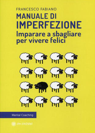 copertina Manuale di imperfezione. Imparare a sbagliare per vivere felici