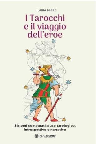 copertina I tarocchi e il viaggio dell'eroe. Sistemi comparati a uso tarologico, introspettivo e narrativo