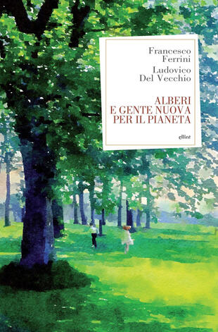 copertina Alberi e gente nuova per il pianeta