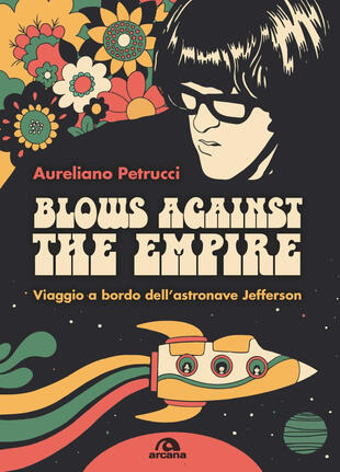 copertina Blows against the empire. Viaggio a bordo dell'astronave Jefferson
