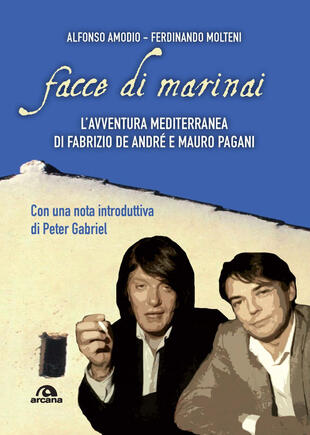 copertina Facce di marinai. L'avventura mediterranea di Fabrizio De André e Mauro Pagani