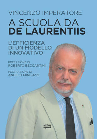 copertina A scuola da De Laurentiis. L'efficienza di un modello innovativo