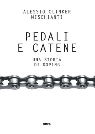 copertina Pedali e catene. Una storia di doping
