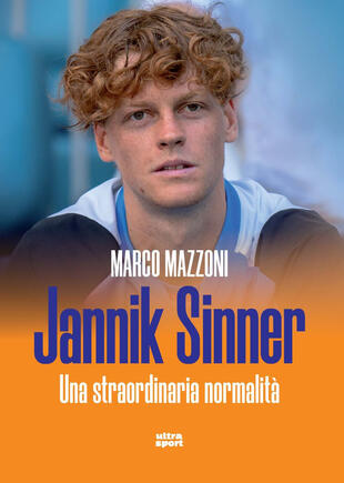 copertina Jannik Sinner. Una straordinaria normalità