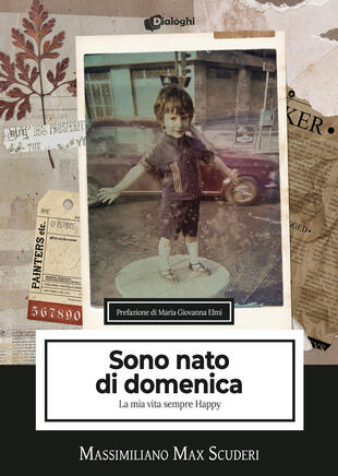 copertina Sono nato di domenica. La mia vita sempre Happy